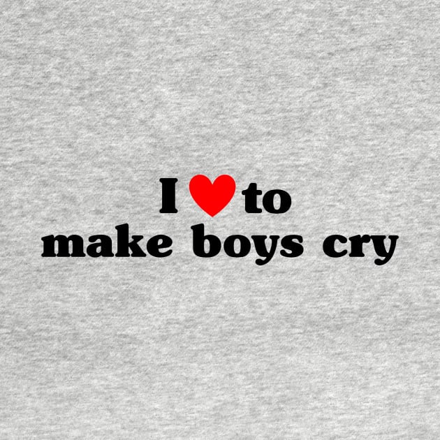 I Love To Make Boys Cry by EliseOB